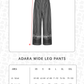 Adara Wide Leg Pants - Eden